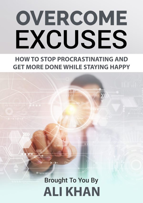 How To Overcome Excuses & Get Stuff Done