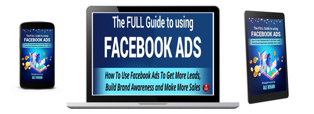 The Full Guide To Using Facebook Ads