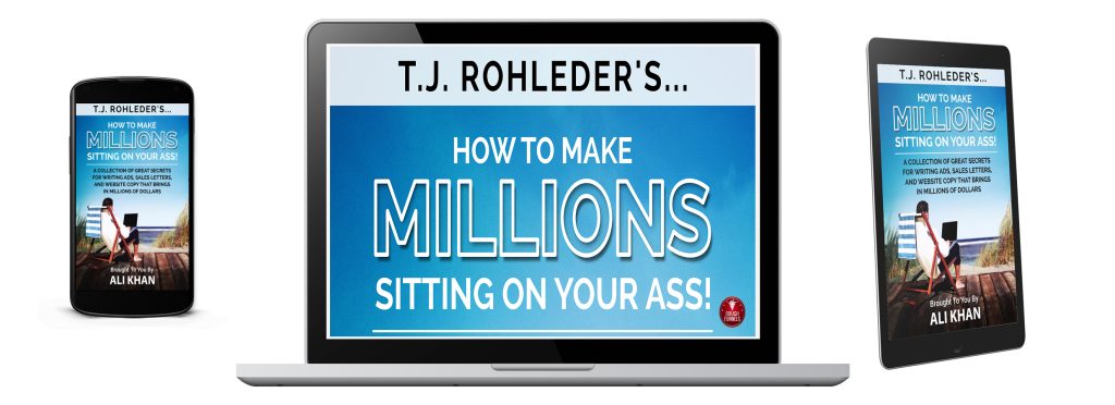 How To Make Millions Sitting On Your Ass By T.J. Rohleder